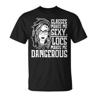 Glasses Make Me Sexy Locs Make Me Dangerous T-Shirt - Thegiftio UK