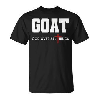 Goat God Over All Things Christian Faith Jesus T-Shirt - Monsterry