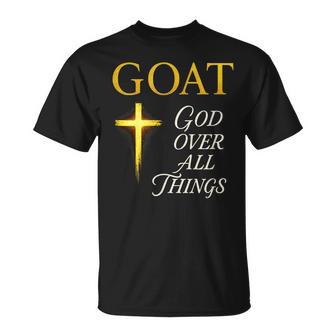 Goat God Over All Things Motivational Quote T-Shirt - Monsterry UK