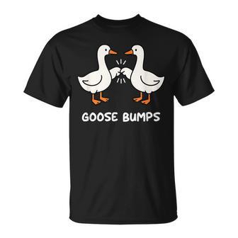 Goose Pun Goose Bumps Jokes Sarcastic T-Shirt - Monsterry