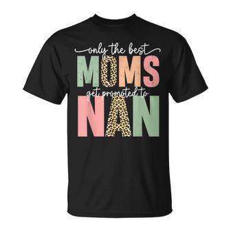 Great Moms Get Promoted To Nan Birthday For Grandma T-Shirt - Thegiftio