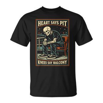 Heart Says Pit Knees Say Balcony Skeleton T-Shirt - Thegiftio UK