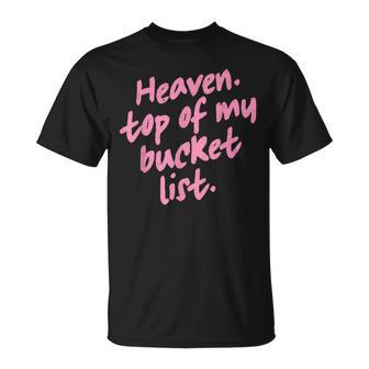 Heaven Top Of My Bucket List Christian Faith Quote T-Shirt - Thegiftio UK