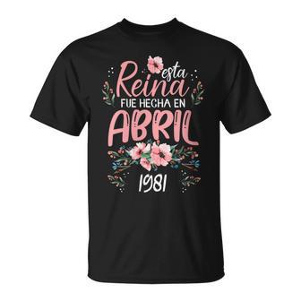 Hecha En Abril 1981 Regalo 45 Años Cumpleaños Cuello Camiseta unisex - Regaloses