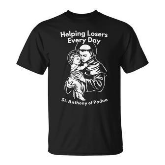 Helping Losers Every Day St Anthony Of Padua Faith T-Shirt - Monsterry