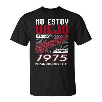 Hombre Divertido Nacido En 1975 No Estoyiejooy Un Clásico Camiseta unisex - Regaloses