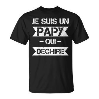 Humour Jeuis Un Papy Qui Déchire Fête Des Grands-Pères T-Shirt - Cadeauxyz