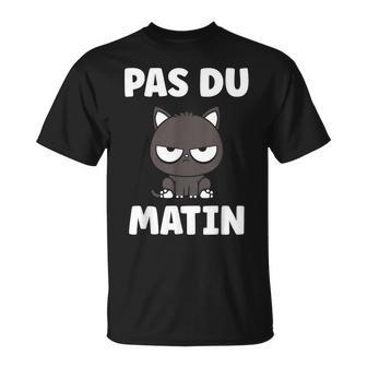 Humour Réveil Matin Chat Mignon Grognon Drole Pas Du Matin T-Shirt - Cadeauxyz