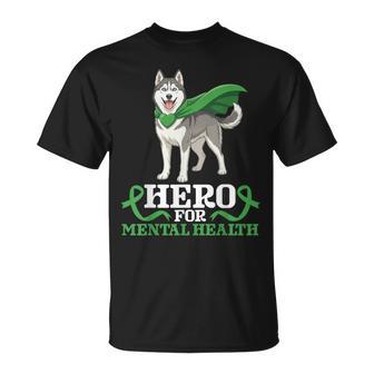 Husky Dog Hero For Mental Health Awareness Support Love T-Shirt - Thegiftio