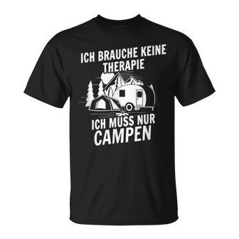 Ich Brauche Keine Therapie Campen Reisen Zelten Camping T-Shirt - Seseable
