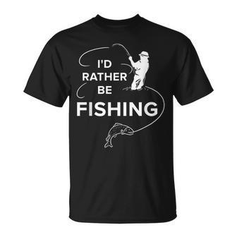 I'd Rather Be Fishing Fisherman Loves Fishing T-Shirt - Monsterry UK
