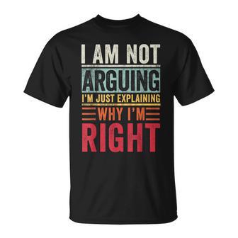 I'm Not Arguing I'm Just Explaining Why I'm Right Retro T-Shirt - Thegiftio UK