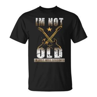 I’M Not Old I’M Just Well Seasoned T-Shirt - Monsterry
