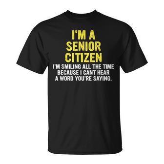 I'm A Senior Citizen I'm-Smiling All The Time Quote T-Shirt | Seseable UK
