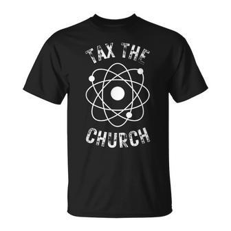 Impuestos La Iglesia Anti Religión Ateísmo Científico Ateo Hombres Camiseta unisex - Regaloses