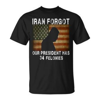 Iran Forgot Our President Has 34 Felonies Vintage Us Flag T-Shirt | Seseable CA