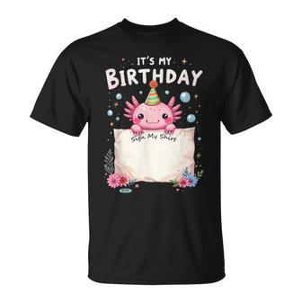 It's My Birthday Sign My Novelty Party Axolotl T-Shirt - Monsterry