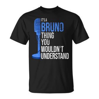 It's A Bruno Thing You Wouldn't Understand Bruno T-Shirt - Thegiftio UK