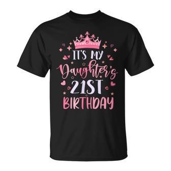 It's My Daughter's 21St Birthday Pink Happy 21 Years Old T-Shirt - Monsterry