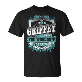 It's A Griffey Thing You Wouldn't Understand Family Name T-Shirt - Thegiftio UK