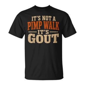 It's Not A Pimp Walk It's Gout Old Man Medical Humor T-Shirt - Thegiftio