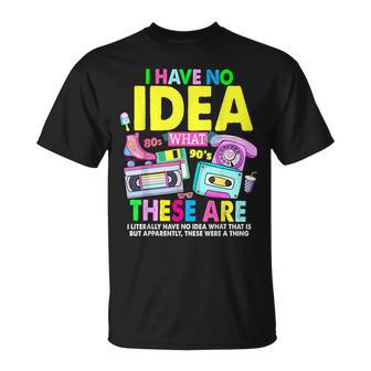 Je N'ai Aucune Idée De Ce Que C'est Une Idée De Tenue Des Années 80 Thème Des Années 90 Pour Enfants T-Shirt - Cadeauxyz