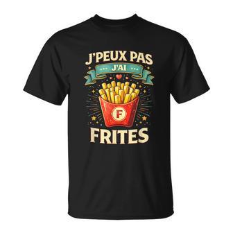 Je Peux Pas J'ai Frites Cadeau Friteuse Homme Food T-Shirt - Cadeauxyz