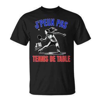 Je Peux Pas J'ai Tennis De Table Compétitionport Pongiste T-Shirt - Cadeauxyz