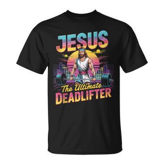 Jesus Ultimate Deadlifter Retro 80S Christian Gym T-Shirt - Thegiftio UK