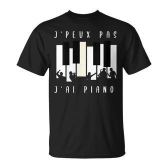 J'peux Pas J'ai Piano Cadeau Instrument De Musique Pianiste T-Shirt - Cadeauxyz