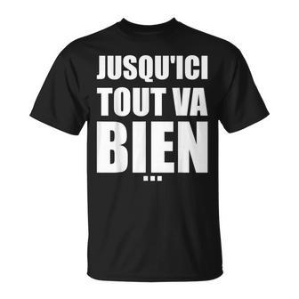 Jusqu’Ici Touta Bien – Réplique De Film Culte T-Shirt - Cadeauxyz