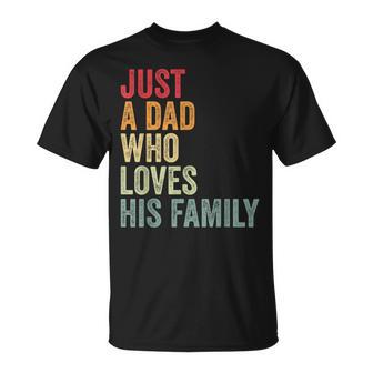 Just A Dad Who Loves His Family Father Family Love Dad T-Shirt - Monsterry UK