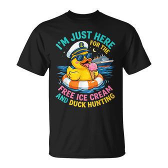 Just Here For The Free Ice Cream And Duck Hunting Cruise T-Shirt - Monsterry