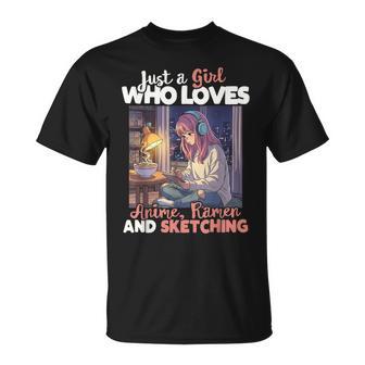 Just A Girl Who Loves Anime Ramen And Sketching Manga Lovers T-Shirt - Monsterry