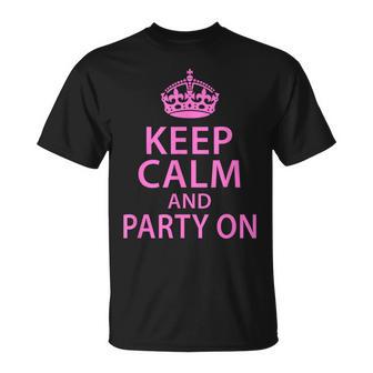 Keep Calm Party On Saying Quote Party Humor T-Shirt | Mazezy