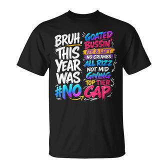Last Day Of School Bruh This Year Was Goated No Cap T-Shirt - Thegiftio