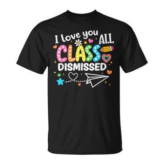 Last Day Of School Class Dismissed Love You All Teacher Kid T-Shirt - Monsterry