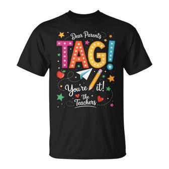 Last Day Of School Dear Parents Tag You're It Love Teachers T-Shirt - Thegiftio UK