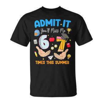 Last Day Of School Teacher Admit It You'll Miss Me 67 Meme T-Shirt - Monsterry