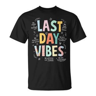 Last Day Vibes End Of School Year Teachers Students T-Shirt - Monsterry