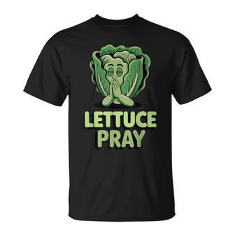 Lettuce Pray Christian Jesus Lettuce Pun Planting Lettuce T-Shirt - Monsterry