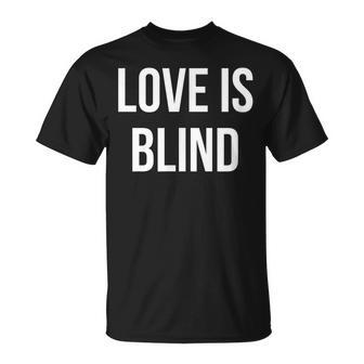 Liebe Ist Blind T-Shirt - Seseable