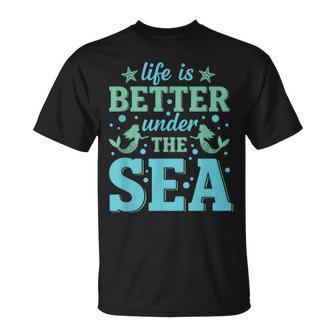 Life Is Better Under The Sea Mermaid Nautical T-Shirt - Monsterry