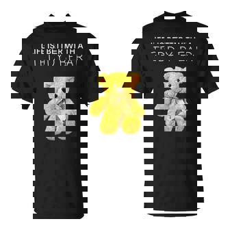 Life Is Better With A Teddy Bear All Life Matters テディベア Tシャツ - Kawaiitshirt