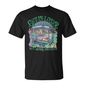 Get In Loser We’Re Gonna Learn About Lettuce T-Shirt - Thegiftio