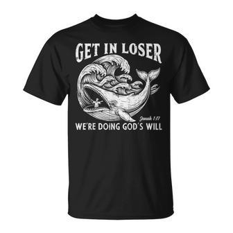 Get In Loser Whale Gods Will Jonah Christian Women T-Shirt - Monsterry