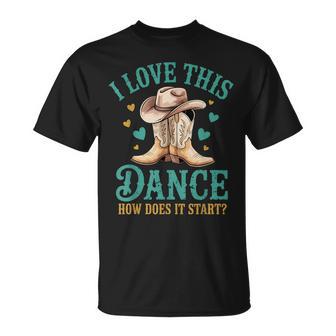 I Love This Dance How Does It Start Line Dance T-Shirt - Monsterry