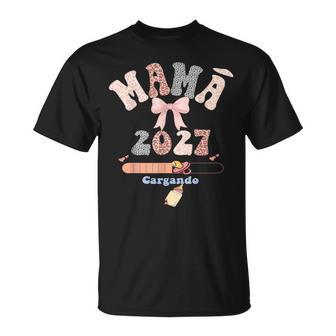 Mamá Futura 2027 Cargando Mamás Embarazadas Embarazo Madre Camiseta unisex - Regaloses