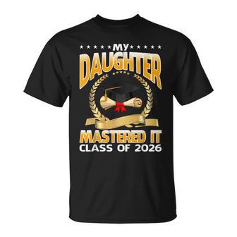 Masters Graduation My Daughter Mastered It Class Of 2026 T-Shirt - Monsterry