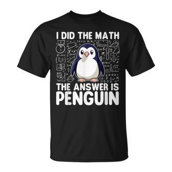 I Did The Math The Answer Is Penguin Penguin Lover T-Shirt - Thegiftio UK
